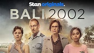 Watch Bali 2002 TV Show | Now Streaming | Stan Originals.