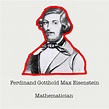 Ferdinand Gotthold Max Eisenstein | Mathematicians | Abakcus