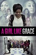 A Girl Like Grace Movie Streaming Online Watch
