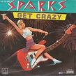 Sparks – Get Crazy (1983, Vinyl) - Discogs