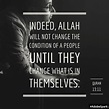 Indeed, Allah will not change the condition of a people until they ...