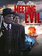 Meeting Evil - Full Cast & Crew - TV Guide