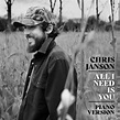 ‎All I Need Is You (Piano Version) - Single - Album by Chris Janson ...