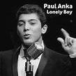 Lonely Boy, Paul Anka - Qobuz