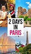 How To Spend 2 Days In Paris | tips for visiting Paris in 2 days | how ...