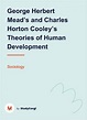 Charles Horton Cooley and George Herbert Mead: Two Theories about Human ...