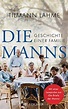 Die Manns: Geschichte einer Familie von Tilmann Lahme