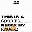 ‎Goodies (Knock2 Remix) - Single - Album by Dillon Francis & Knock2 ...