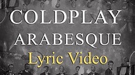 Coldplay - Arabesque (LYRICS) - YouTube