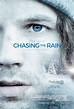 CHASING THE RAIN is an emotionally powerful film that speaks to the ...