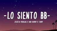 Tainy, Bad Bunny & Julieta Venegas - Lo Siento BB:/ (letra/Lyrics ...