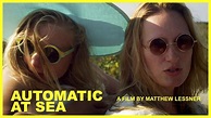 AUTOMATIC AT SEA by Matthew Lessner • Trailer - YouTube