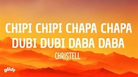 chipi chipi chapa chapa dubi dubi daba daba - Christell (Letra/Lyrics ...