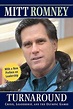 Turnaround: Crisis, Leadership, and the Olympic Games: Romney, Mitt ...