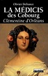 La Médicis des Cobourg - Clémentine d'Orléans de Olivier Defrance ...