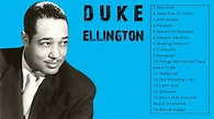Duke Ellington Greatest Hits - Duke Ellington Best Songs Ever - YouTube