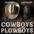 ‎Cowboys and Plowboys - Single - Album by Jon Pardi & Luke Bryan ...
