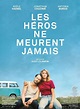 Critique film - LES HÉROS NE MEURENT JAMAIS - Abus de Ciné