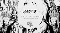Goat - I Sing In Silence (Official Video) - YouTube