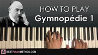 HOW TO PLAY - Erik Satie - Gymnopédie No. 1 (Piano Tutorial Lesson ...