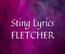 Sting Lyrics FLETCHER
