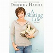 A Skating Life - By Dorothy Hamill & Deborah Amelon (paperback) : Target