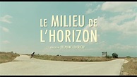 Le Milieu de l'horizon (2019) - Bande annonce HD - YouTube