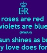 Quotes about Roses Are Red Violets Are Blue (50 quotes)