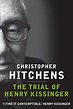 The Trial of Henry Kissinger - Christopher Hitchens - 9781743311912 ...