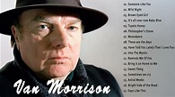 Van Morrison Greatest Hits Full Album 2022 - Best Songs of Van Morrison ...