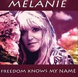 Freedom Knows My Name by Melanie (Compilation): Reviews, Ratings ...
