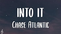 Chase Atlantic - Into It (Lyrics) - YouTube
