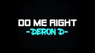 Do Me Right Song With Lyric - Lyric Video 2020 - Deron D - YouTube