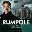 Rumpole: The Age of Miracles & other stories: Three BBC Radio 4 ...
