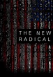 Watch The New Radical (2017) - Free Movies | Tubi