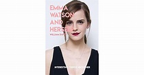Emma Watson And Herself, Interesting Things About Her by William Dufty
