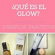 ¿Qué es el Glow? Ejemplos prácticos - © Blog de Cosmetica y Perfumes ...