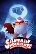 Captain Underpants: The First Epic Movie (2017) - Posters — The Movie ...