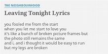 "LEAVING TONIGHT" LYRICS by THE NEIGHBOURHOOD: you fooled me from...
