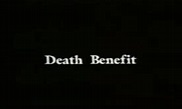 Death Benefit | Filmpedia, the Films Wiki | Fandom