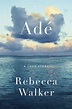 Book Review: 'Adé: A Love Story,' By Rebecca Walker : NPR