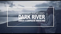 Sebastian Ingrosso - Dark River (OroszG.& ClubPulsers Bootleg Mix ...