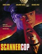 Scanner Cop (1994) | Cult Celebrities