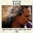 David Lanz – Return To The Heart (1991, CD) - Discogs