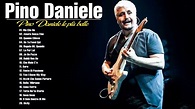 Pino Daniele Greatest Hits 2022 - Best Of Pino Daniele - Grandi ...