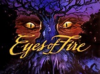 Evil and Nature in Eyes of Fire [Movie Review] - Horror Oasis