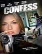 Confess | Film 2005 - Kritik - Trailer - News | Moviejones
