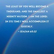 Isaiah 60:22 The least of you will become a thousand, and the smallest ...