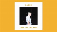 Dagny Love You Like That Audio - YouTube
