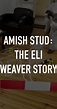 Amish Stud: The Eli Weaver Story (TV Movie 2023) - Miranda MacDougall ...